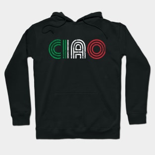 Ciao Italian Flag Italia Italy Italiano Retro Hoodie